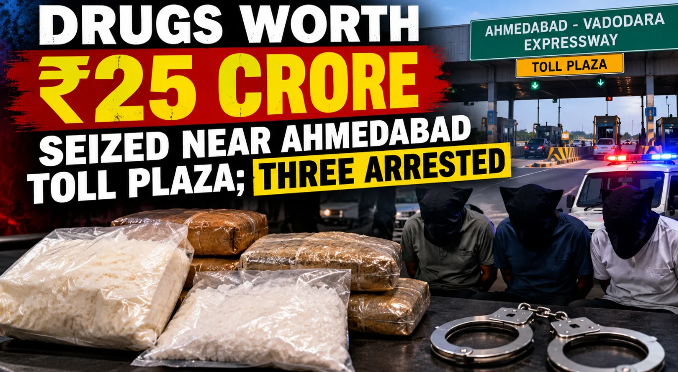 Drugs Worth ₹25 Crore Seized Near Ahmedabad Toll Plaza; Three Arrested