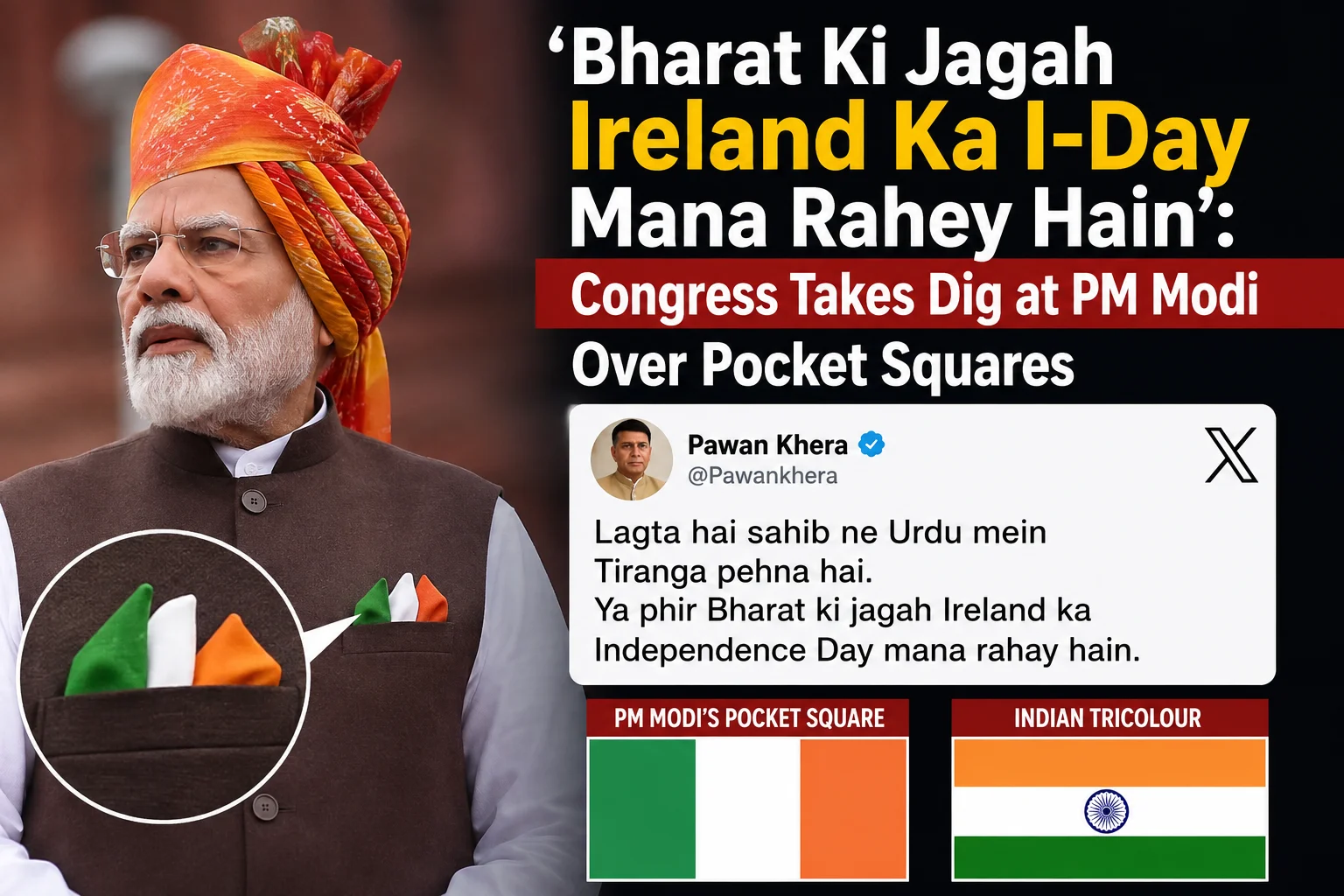 ‘Bharat Ki Jagah Ireland Ka I-Day Mana Rahey Hain’: Congress Takes Dig at PM Modi Over Pocket Squares