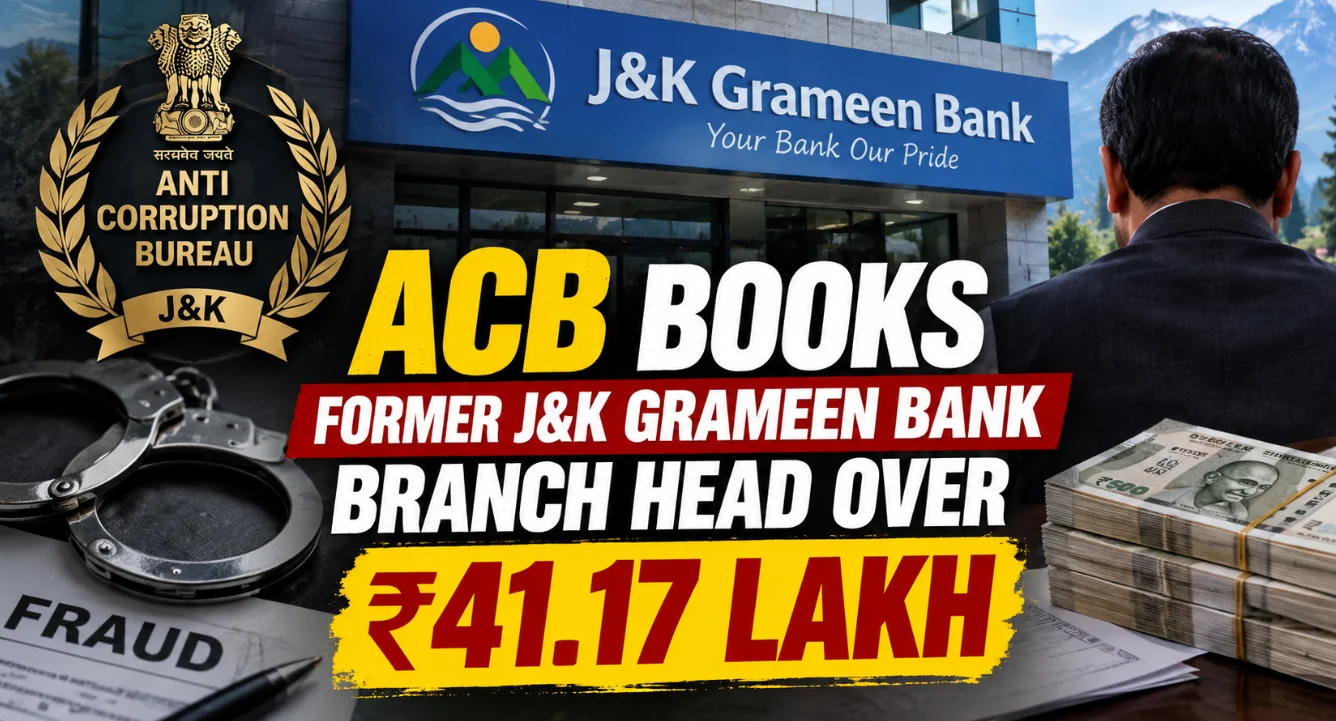 ACB Books Former J&K Grameen Bank Branch Head Over ₹41.17 Lakh