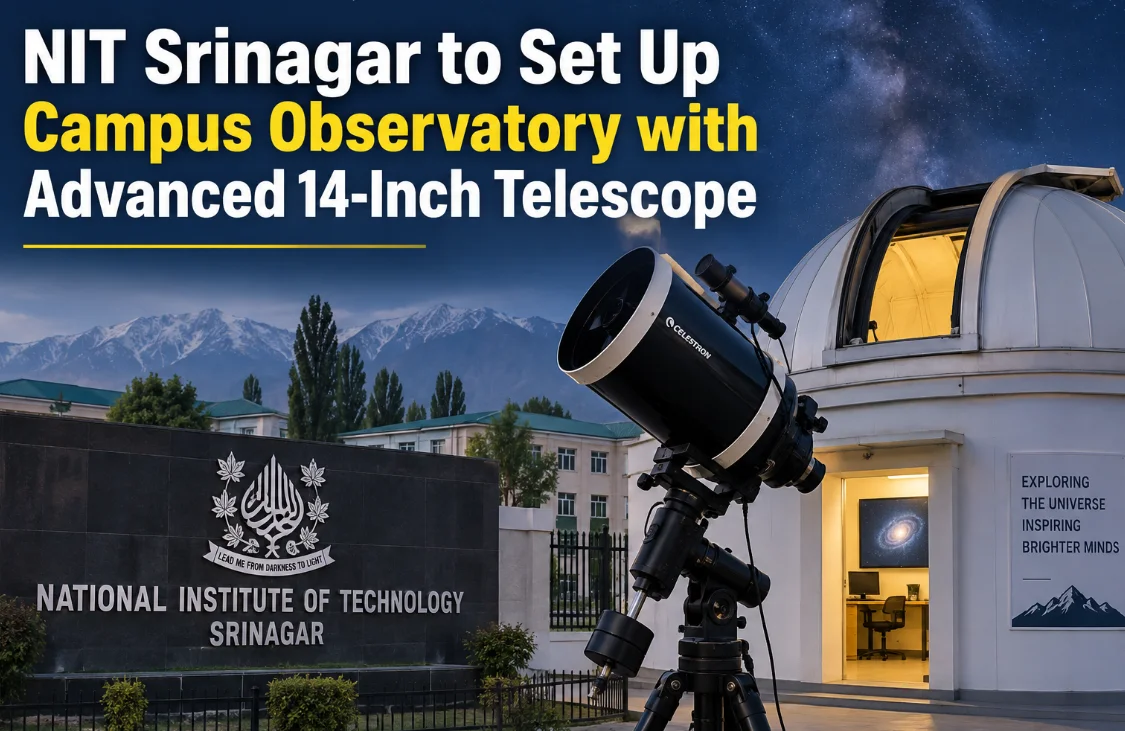 NIT Srinagar to Set Up Campus Observatory with Advanced 14-Inch Telescope